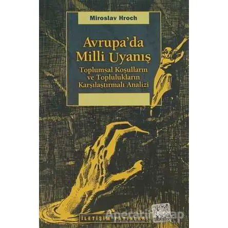 Avrupa’da Milli Uyanış - Miroslav Hroch - İletişim Yayınevi