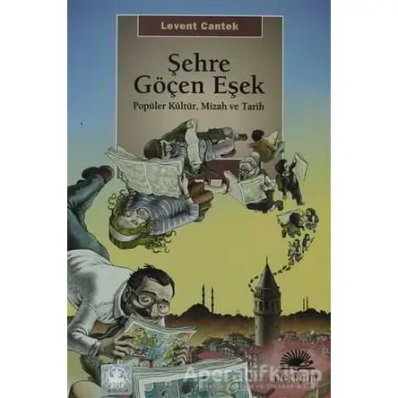 Şehre Göçen Eşek - Levent Cantek - İletişim Yayınevi