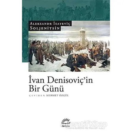 İvan Denisoviç’in Bir Günü - Aleksandr İsayeviç Soljenitsin - İletişim Yayınevi