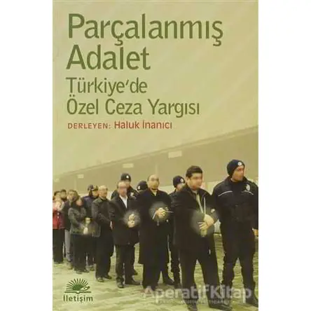 Parçalanmış Adalet - Kolektif - İletişim Yayınevi