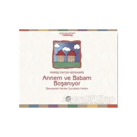 Annem ve Babam Boşanıyor - Marge Eaton Heegaard - İletişim Yayınevi