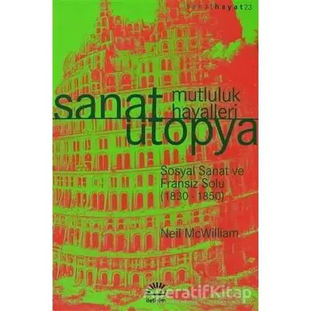 Sanat Ütopya - Neil McWilliam - İletişim Yayınevi