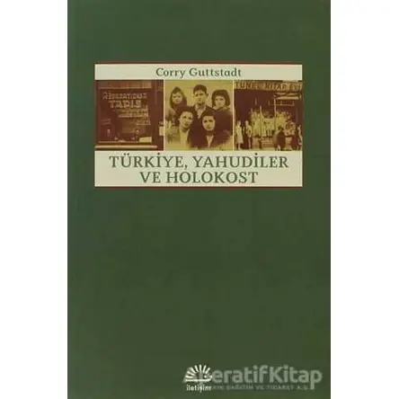 Türkiye, Yahudiler ve Holokost - Corry Guttstadt - İletişim Yayınevi