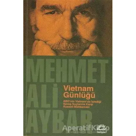 Vietnam Günlüğü - Mehmet Ali Aybar - İletişim Yayınevi