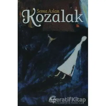 Kozalak - Sema Aslan - İletişim Yayınevi