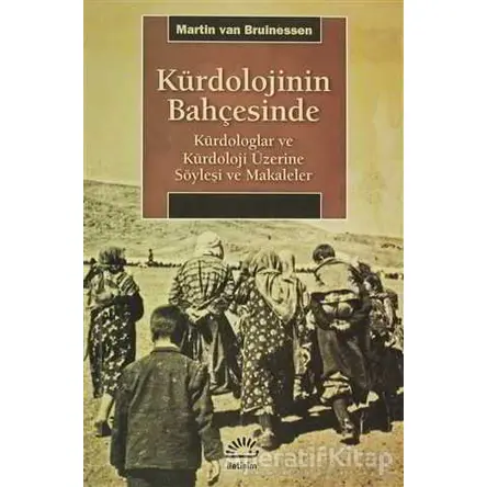 Kürdolojinin Bahçesinde - Martin van Bruinessen - İletişim Yayınevi