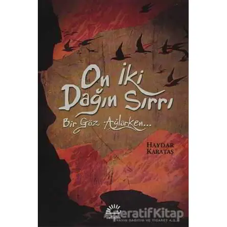 On İki Dağın Sırrı - Haydar Karataş - İletişim Yayınevi