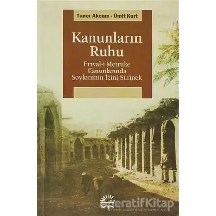 Kanunların Ruhu - Taner Akçam - İletişim Yayınevi