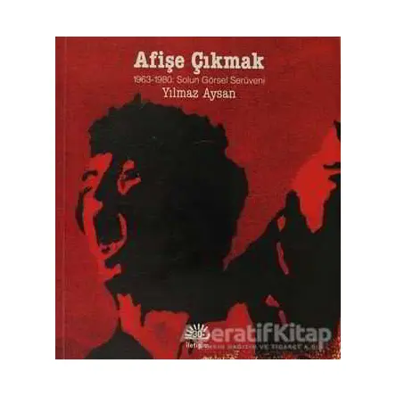 Afişe Çıkmak - Yılmaz Aysan - İletişim Yayınevi