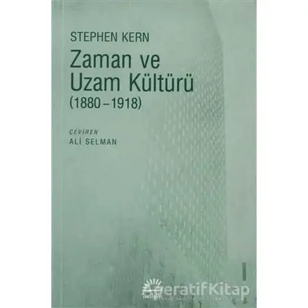 Zaman ve Uzam Kültürü - Stephen Kern - İletişim Yayınevi