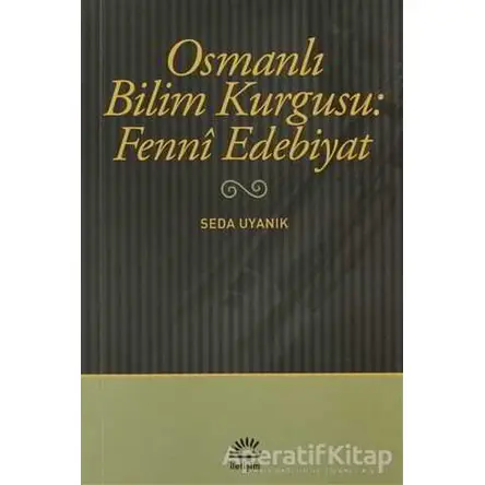 Osmanlı Bilim Kurgusu: Fenni Edebiyat - Seda Uyanık - İletişim Yayınevi
