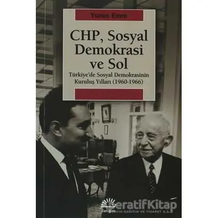 CHP, Sosyal Demokrasi ve Sol - Yunus Emre - İletişim Yayınevi