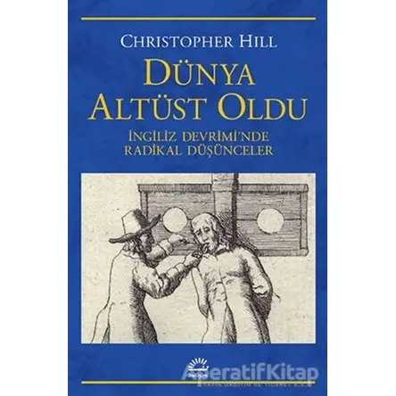 Dünya Altüst Oldu - Christopher Hill - İletişim Yayınevi