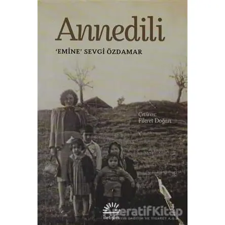 Annedili - Emine Sevgi Özdamar - İletişim Yayınevi