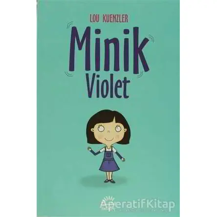 Minik Violet - Lou Kuenzler - İletişim Yayınevi