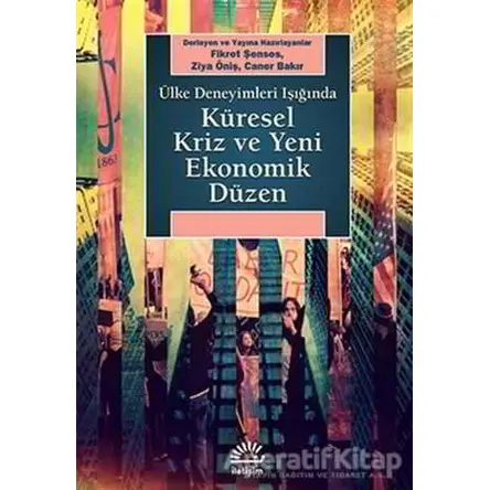 Küresel Kriz ve Yeni Ekonomik Düzen - Derleme - İletişim Yayınevi