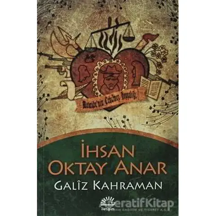 Galiz Kahraman - İhsan Oktay Anar - İletişim Yayınevi