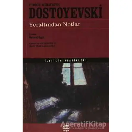 Yeraltından Notlar - Fyodor Mihayloviç Dostoyevski - İletişim Yayınevi