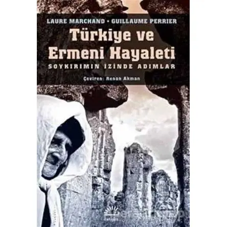 Türkiye ve Ermeni Hayalet - Laure Marchand - İletişim Yayınevi