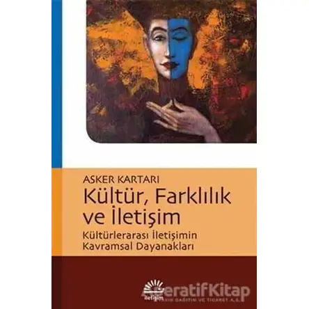 Kültür, Farklılık ve İletişim - Asker Kartarı - İletişim Yayınevi