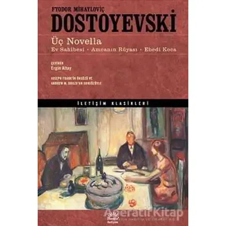 Üç Novella - Fyodor Mihayloviç Dostoyevski - İletişim Yayınevi