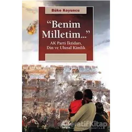Benim Milletim... - Büke Koyuncu - İletişim Yayınevi