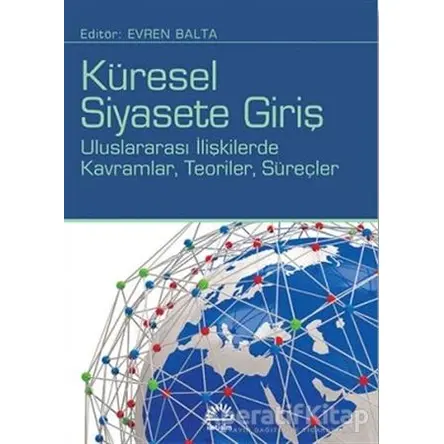 Küresel Siyasete Giriş - Evren Balta - İletişim Yayınevi