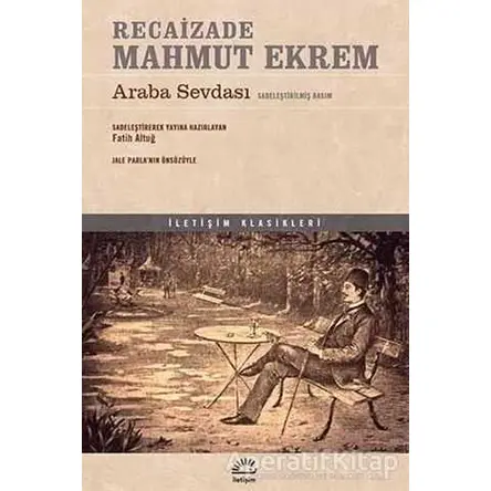 Araba Sevdası - Recaizade Mahmut Ekrem - İletişim Yayınevi