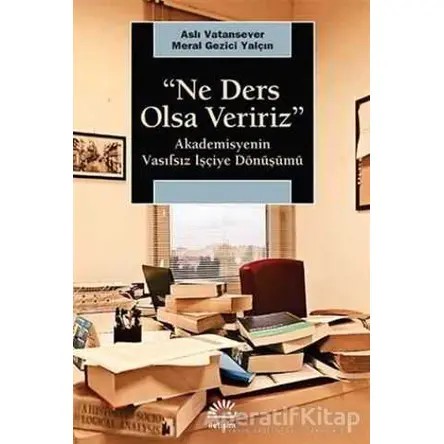 Ne Ders Olsa Veririz - Aslı Vatansever - İletişim Yayınevi