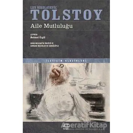 Aile Mutluluğu - Lev Nikolayeviç Tolstoy - İletişim Yayınevi