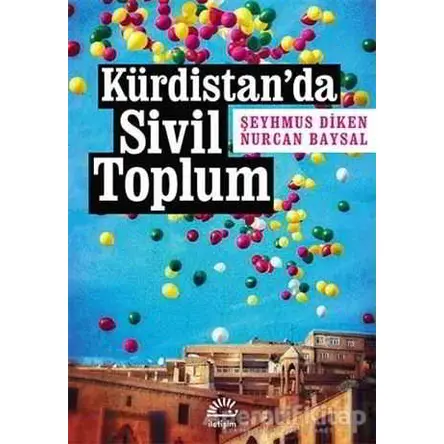 Kürdistan’da Sivil Toplum - Şeyhmus Diken - İletişim Yayınevi