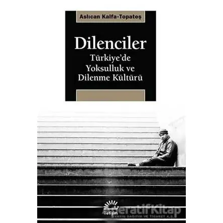 Dilenciler - Aslıcan Kalfa Topateş - İletişim Yayınevi