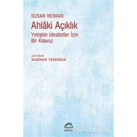 Ahlaki Açıklık - Susan Neiman - İletişim Yayınevi