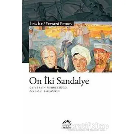 On İki Sandalye - İlya İlf - İletişim Yayınevi