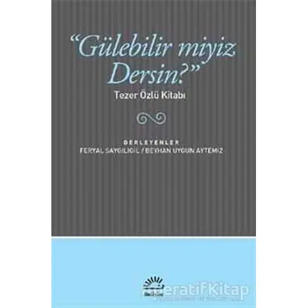 Gülebilir miyiz Dersin? - Feryal Saygılıgil - İletişim Yayınevi