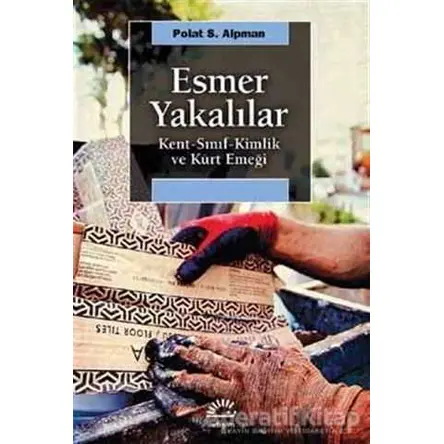 Esmer Yakalılar - Polat S. Alpman - İletişim Yayınevi