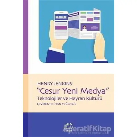 Cesur Yeni Medya - Henry Jenkins - İletişim Yayınevi