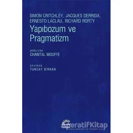 Yapıbozum ve Pragmatizm - Ernesto Laclau - İletişim Yayınevi