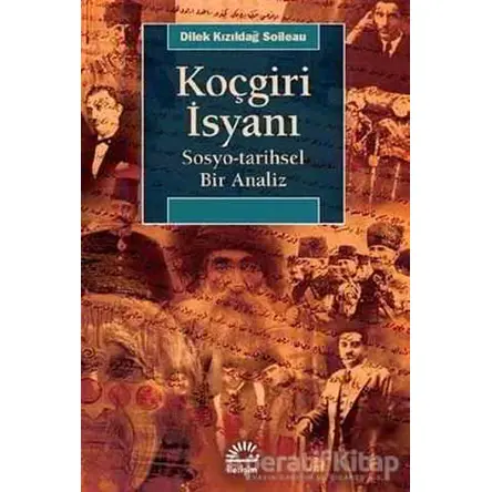 Koçgiri İsyanı - Dilek Kızıldağ Soileau - İletişim Yayınevi