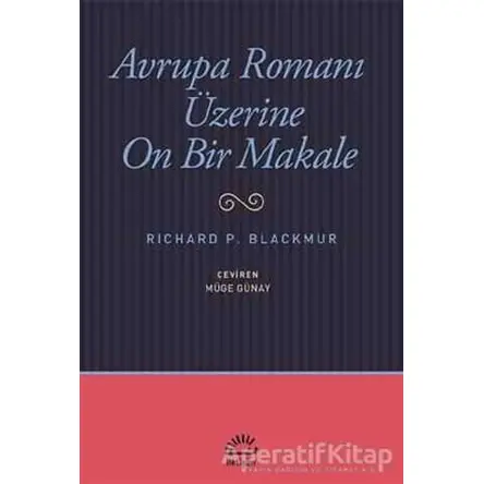 Avrupa Romanı Üzerine On Bir Makale - Richard P. Blackmur - İletişim Yayınevi