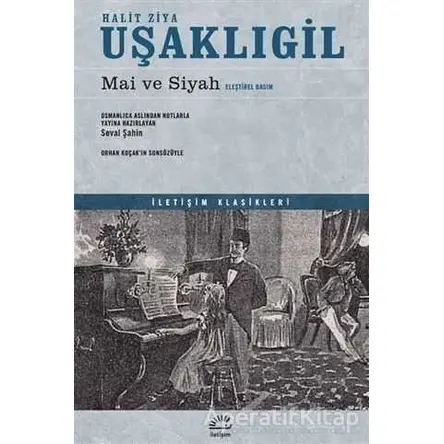 Mai ve Siyah (Eleştirel Basım) - Halit Ziya Uşaklıgil - İletişim Yayınevi