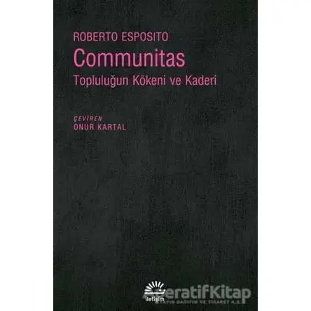 Communitas - Roberto Esposito - İletişim Yayınevi