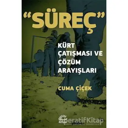 Süreç - Cuma Çiçek - İletişim Yayınevi