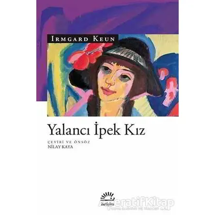 Yalancı İpek Kız - Irmgard Keun - İletişim Yayınevi