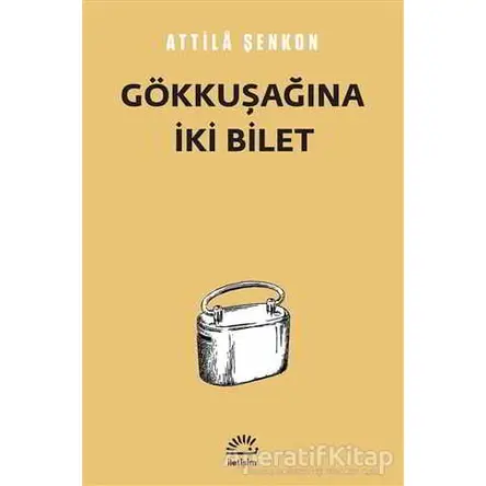 Gökkuşağına İki Bilet - Attila Şenkon - İletişim Yayınevi
