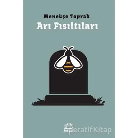 Arı Fısıltıları - Menekşe Toprak - İletişim Yayınevi