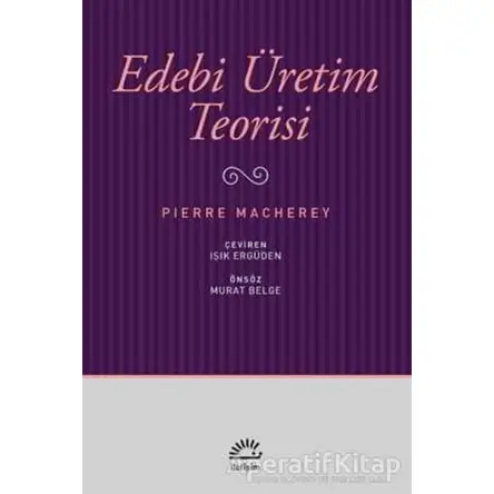 Edebi Üretim Teorisi - Pierre Macherey - İletişim Yayınevi