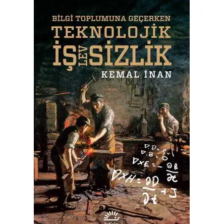 Teknolojik İşlevsizlik - Kemal İnan - İletişim Yayınevi