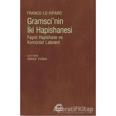 Gramscinin İki Hapishanesi - Franco Lo Piparo - İletişim Yayınevi
