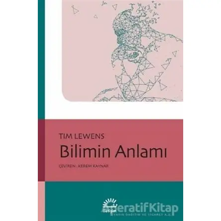 Bilimin Anlamı - Tim Lewens - İletişim Yayınevi